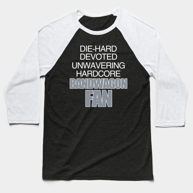 Die Hard Devoted Unwavering Hardcore Bandwagon Fan - Silver Baseball T-Shirt by Swagazon